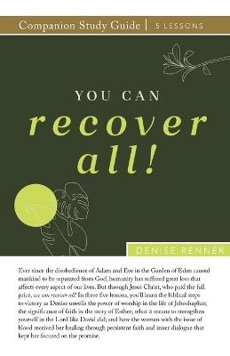 You Can Recover All! Study Guide - Denise Renner - cover