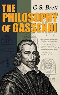 The Philosophy of Gassendi - G S Brett - cover