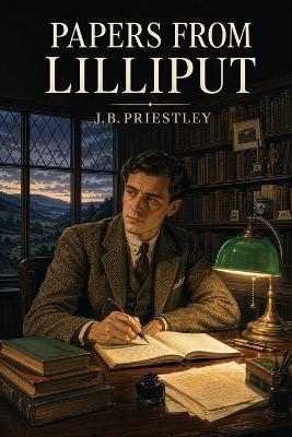 Papers From Lilliput - J B Priestley - cover