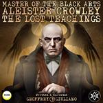 Master Of The Black Arts Aleister Crowley The Lost Teachings