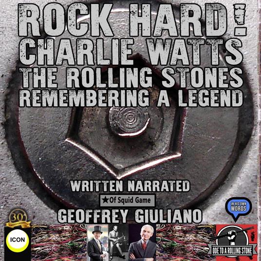 Rock Hard! Charlie Watts The Rolling Stones Remembering A Legend