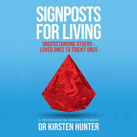Signposts for Living - A Psychological Manual for Being - Book 4: Understanding others