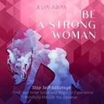 Be A Strong Woman