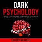 Dark Psychology: Discover How To Analyze People and Master Human Manipulation Using Body Language Secrets, Covert NLP, Mind Control, Subliminal Persuasion, Hypnosis, and Speed Reading Techniques.