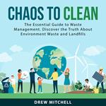 Chaos to Clean