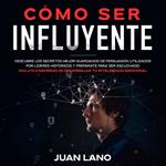 Cómo ser Influyente