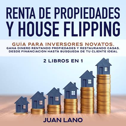 Renta de propiedades y house flipping 2 libros en 1