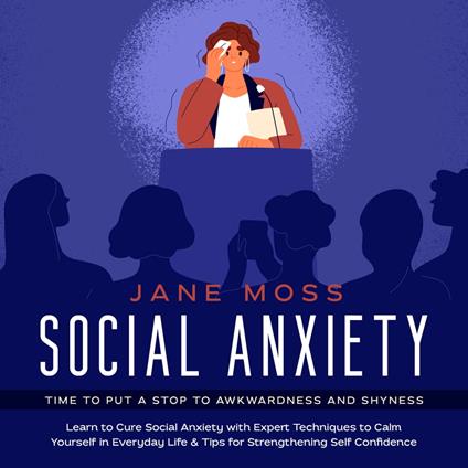 Social Anxiety: Time to put a Stop to Awkwardness and Shyness