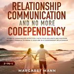 Relationship Communication and No More Codependency 2-in-1