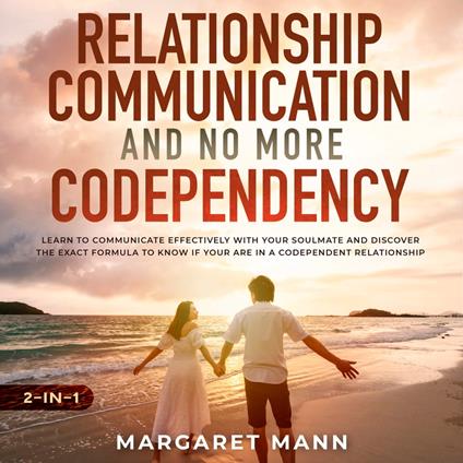 Relationship Communication and No More Codependency 2-in-1