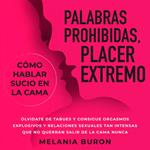Palabras prohibidas, placer extremo: cómo hablar sucio en la cama