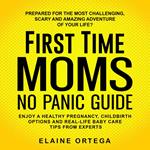 First Time Mom No Panic Guide