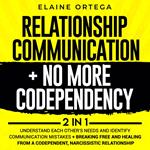 Relationship Communication + No More Codependency 2-in-1