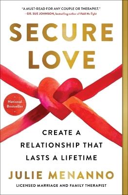 Secure Love: Create a Relationship That Lasts a Lifetime - Julie Menanno - cover