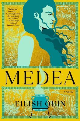 Medea: A Novel - Eilish Quin - cover