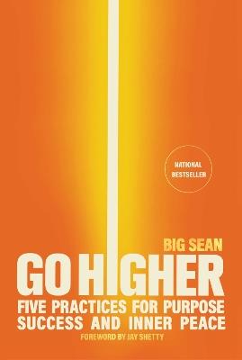 Go Higher: Five Practices for Purpose, Success, and Inner Peace - Big Sean - cover