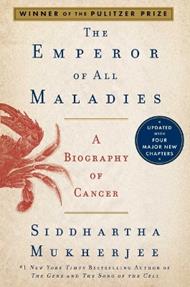 The Emperor of All Maladies: A Biography of Cancer