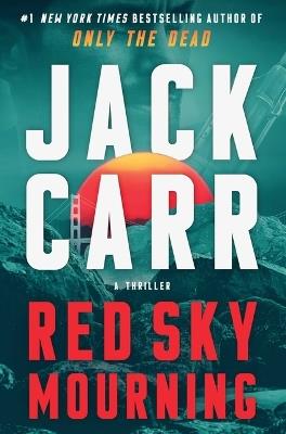 RED SKY MOURNING A THRILLER - JACK CARR - cover