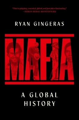 Mafia: A Global History - Ryan Gingeras - cover