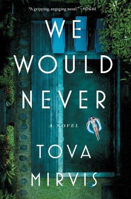 We Would Never - Tova Mirvis - cover