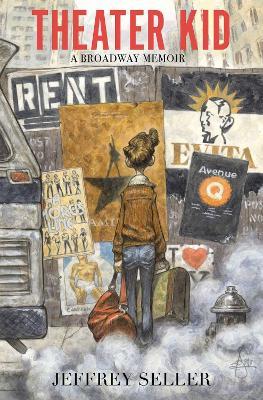 Theater Kid: A Broadway Memoir - Jeffrey Seller - cover