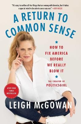A Return to Common Sense: How to Fix America Before We Really Blow It - Leigh McGowan - cover
