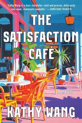 The Satisfaction Café - Kathy Wang - cover