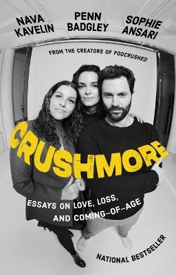 Crushmore: Essays on Love, Loss, and Coming-Of-Age - Penn Badgley,Sophie Ansari,Nava Kavelin - cover