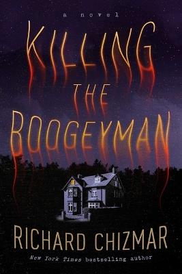 Killing the Boogeyman - Richard Chizmar - cover