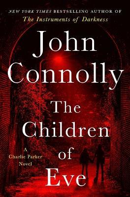 The Children of Eve: A Thriller - John Connolly - cover