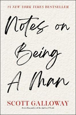 Notes on Being a Man - Scott Galloway - cover