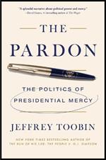 The Pardon: The Politics of Presidential Mercy