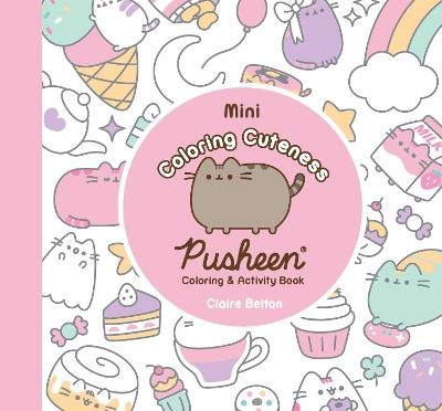 Mini Coloring Cuteness: A Pusheen Coloring & Activity Book - Claire Belton - cover