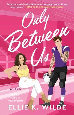 Only Between Us: A Novel - Ellie K Wilde - cover
