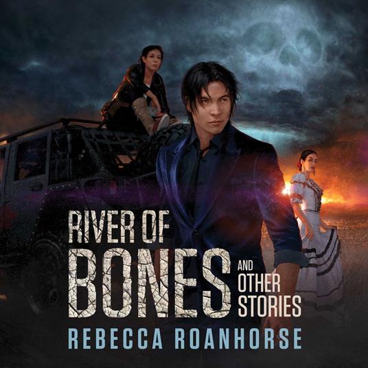 River of Bones and Other Stories