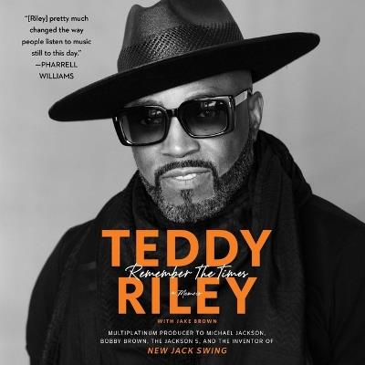 Remember the Times: A Memoir - Teddy Riley - cover
