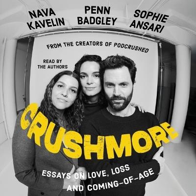 Crushmore: Essays on Love, Loss, and Coming-Of-Age - Sophie Ansari,Penn Badgley,Nava Kavelin - cover