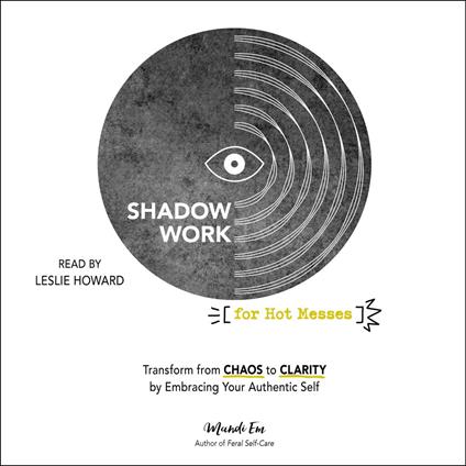 Shadow Work for Hot Messes