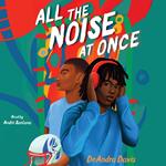 All the Noise at Once