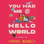 You Had Me at Hello World