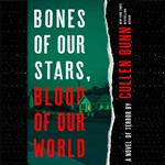 Bones of Our Stars, Blood of Our World