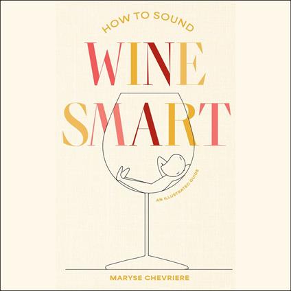 How to Sound Wine Smart
