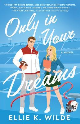 Only in Your Dreams: A Novel - Ellie K Wilde - cover