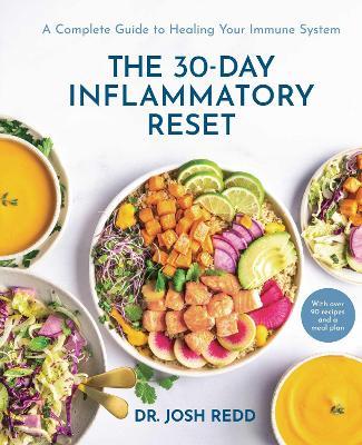 The 30-Day Inflammatory Reset: A Complete Guide to Healing Your Immune System - Josh Redd - cover
