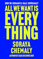 All We Want Is Everything