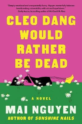 Cleo Dang Would Rather Be Dead: A Novel - Mai Nguyen - cover