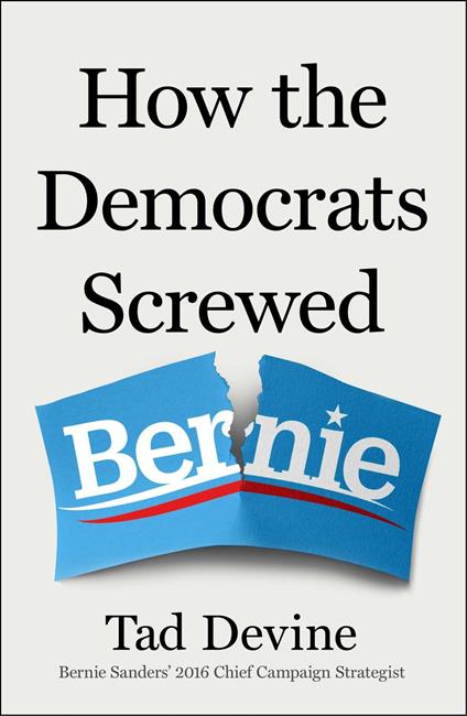 How the Democrats Screwed Bernie