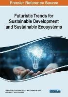 Futuristic Trends for Sustainable Development and Sustainable Ecosystems - cover