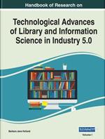 Handbook of Research on Technological Advances of Library and Information Science in Industry 5.0