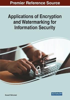 Applications of Encryption and Watermarking for Information Security - cover